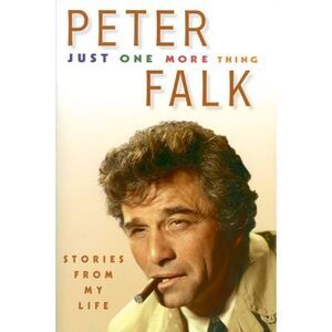 Just One More Thing: Stories from My Life -- Peter Falk